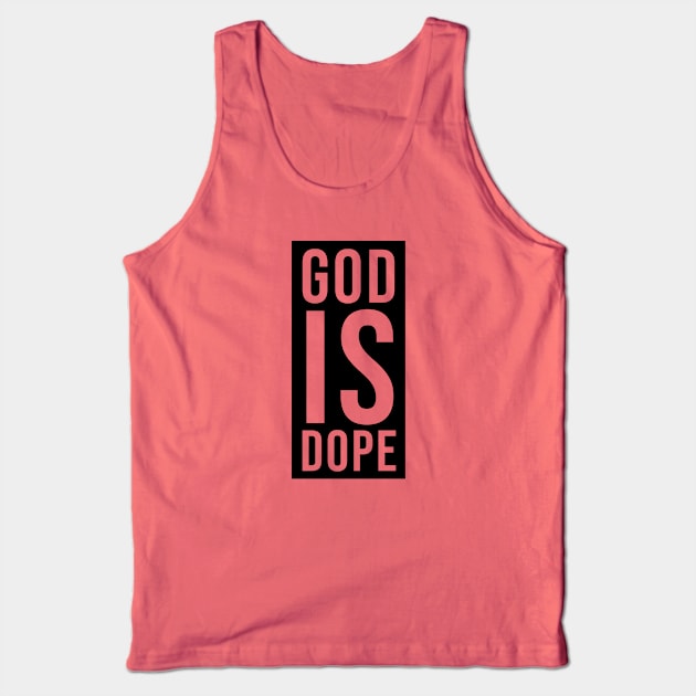 God is Dope Tank Top by ChristianLifeApparel